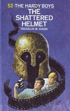 The Shattered Helmet by Franklin W. Dixon