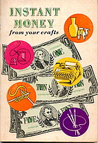 Instant Money from Your Crafts by Homecraft…