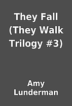 They Fall (They Walk Trilogy #3) by Amy…