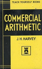 Teach Yourself : Commercial arithmetic by J.…