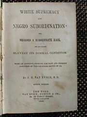 White supremacy and Negro subordination; or,…