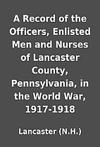 A Record of the Officers, Enlisted Men and…