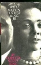 My life with Martin Luther King, Jr. by…