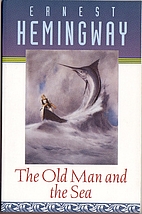 The Old Man and The Sea by Ernest Hemingway