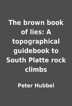 The brown book of lies: A topographical…