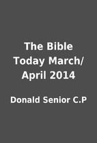 The Bible Today March/April 2014 by Donald…