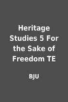 Heritage Studies 5 For the Sake of Freedom…