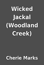 Wicked Jackal (Woodland Creek) by Cherie…