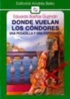 Donde vuelan los cóndores by Eduardo…