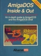 Amiga DOS Inside and Out by Ruediger Kerkloh