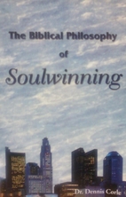 The Biblical Philosophy of Soulwinning by…