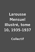 Larousse Mensuel Illustré, tome 10,…
