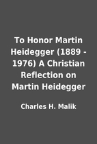 To Honor Martin Heidegger (1889 - 1976) A…