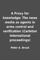 A Proxy for knowledge: The news media as…