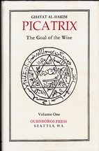 Picatrix (Ghayat Al-Hakim) The Goal of the…