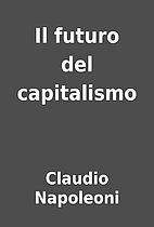 Il futuro del capitalismo by Claudio…