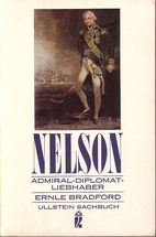 Nelson : Admiral, Diplomat, Liebhaber by…