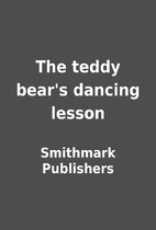 The teddy bear's dancing lesson by Smithmark…