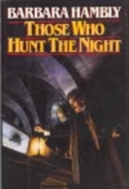 Those Who Hunt the Night by Barbara Hambly
