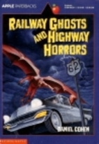 Railway Ghosts and Highway Horrors by Daniel…