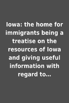 Iowa: the home for immigrants being a…
