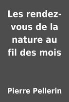 Les rendez-vous de la nature au fil des mois…