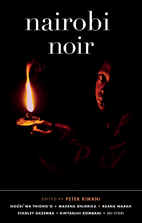 Nairobi Noir (Akashic Noir Series) by Peter…