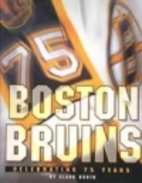 The Boston Bruins: Celebrating 75 Years by…