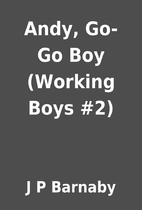 Andy, Go-Go Boy (Working Boys #2) by J P…