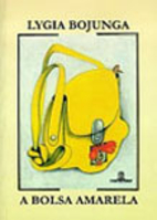 A Bolsa Amarela by Lygia Bojunga
