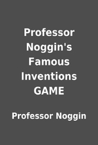 Professor Noggin's Famous Inventions GAME by…