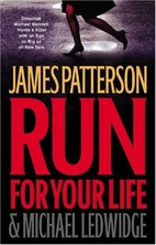 Run for Your Life by James Patterson