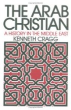 The Arab Christian : a history in the Middle…