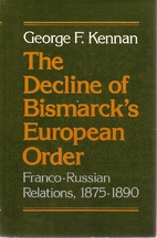 The Decline of Bismarck's European Order:…