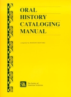 Oral History Cataloging Manual by Marion E.…
