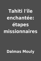 Tahiti l'île enchantée:…