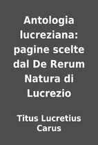 Antologia lucreziana: pagine scelte dal De…