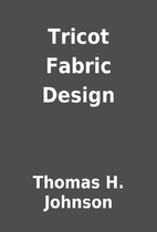 Tricot Fabric Design by Thomas H. Johnson
