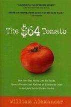 The $64 Tomato: How One Man Nearly Lost His…