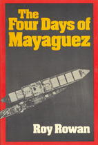 The four days of Mayaguez by Roy Rowan