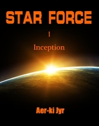 Star Force: Inception (Star Force, #1) by…