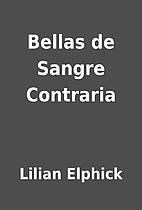 Bellas de Sangre Contraria by Lilian Elphick