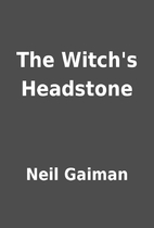 The Witch's Headstone by Neil Gaiman
