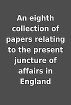 An eighth collection of papers relating to…
