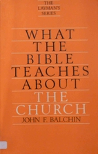 What the Bible teaches about the church by…