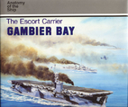 The Escort Carrier Gambier Bay (Anatomy of…