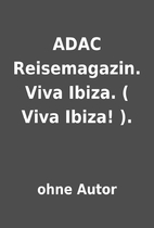 ADAC Reisemagazin. Viva Ibiza. ( Viva Ibiza!…