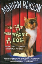 The Cat Who Wasn't a Dog by Marian Babson