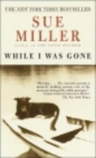 While I Was Gone by Sue Miller
