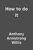 How to do it by Anthony Armstrong Willis